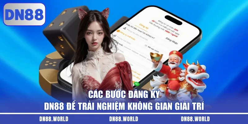 Các bước đăng ký DN88 để trải nghiệm không gian giải trí