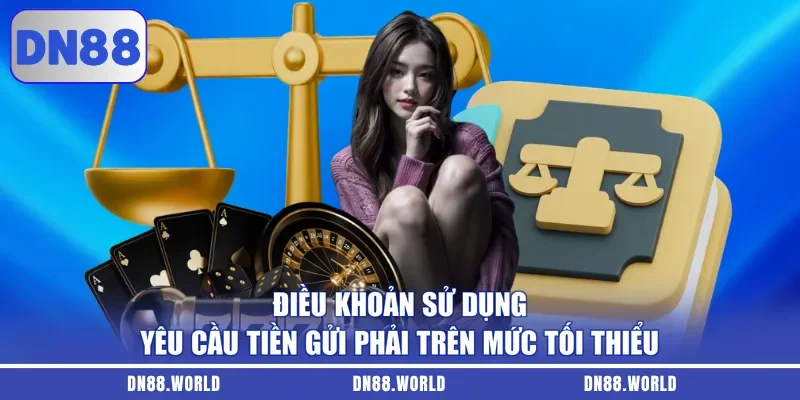 Điều khoản sử dụng yêu cầu tiền gửi phải trên mức tối thiểu