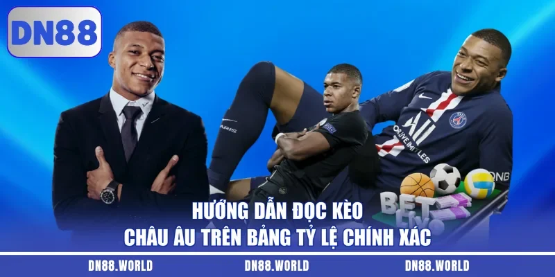 DN88 hướng dẫn đọc kèo châu Âu trên bảng tỷ lệ chính xác