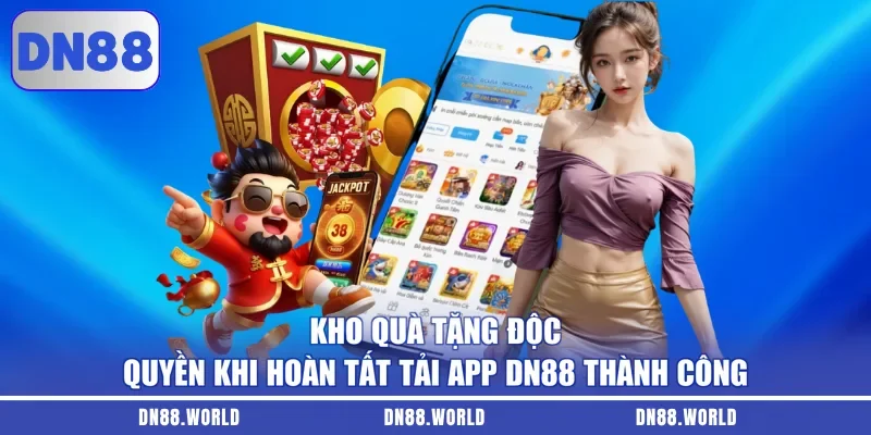 Kho quà tặng độc quyền khi hoàn tất tải app dn88 thành công