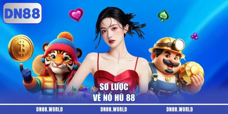 Sơ lược về nổ hũ 88